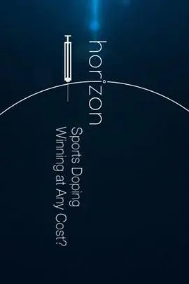 地平线系列：体育兴奋剂 - 为了胜利不惜一切？ 海报